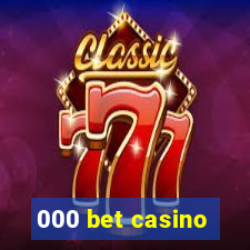 000 bet casino